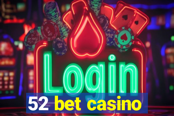 52 bet casino